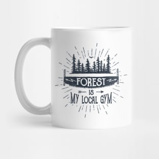 Forest Is My Local Gym Mug